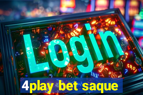 4play bet saque